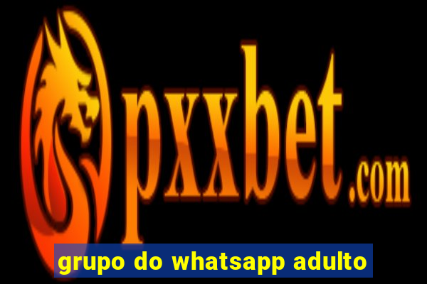 grupo do whatsapp adulto